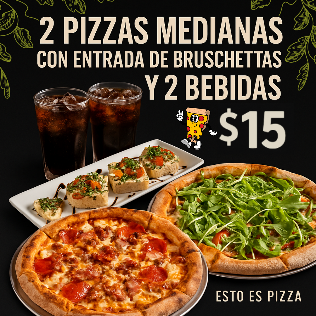 2 Pizzas Medianas + 1 Entrada de Bruschettas Pomodoro + 2 Bebidas por $15 en Esto es Pizza