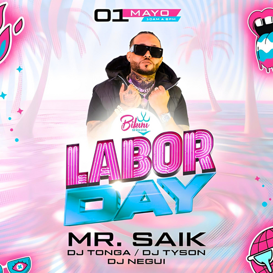 2x1 en entradas a "Labor Day" con Mr. Saik por $10 en Bikini Beach Club