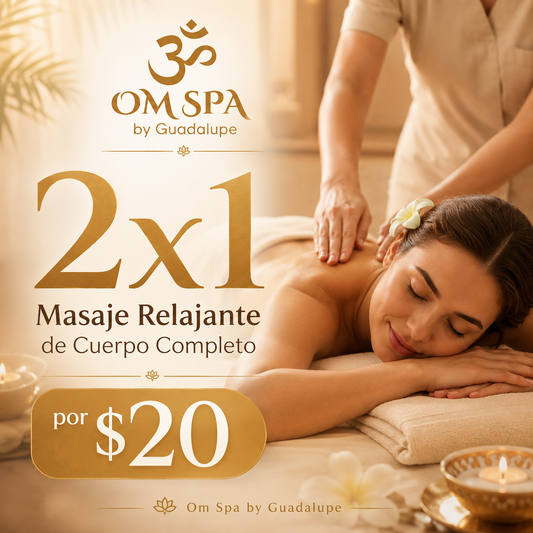 2x1 en Masaje Relajante de Cuerpo Completo por $20 en Om Spa By Guadalupe