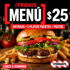 2 Platos Fuertes + Entrada para Compartir + Postre por $25 en TGI Friday’s – Chiriquí