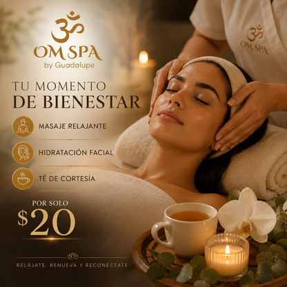 Masaje Relajante + Hidratación Facial + Té de Cortesía por $20 en Om Spa By Guadalupe