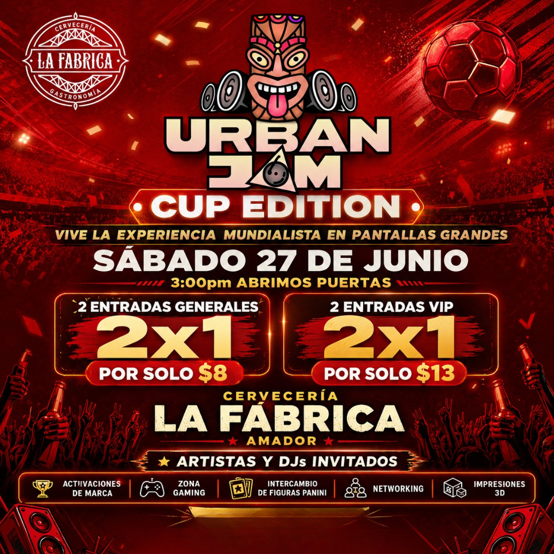 2 Entradas para Urban Jam Cup Edition por solo $8 General o $13 VIP en Cervecería La Fábrica Amador