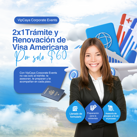 ¡2x1 en Trámite y Renovación de Visa Americana por solo $60 con Vipcaya!