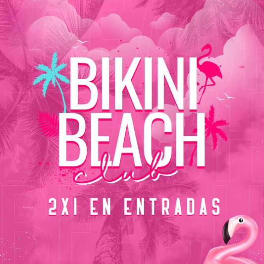 2x1 en Entradas por solo $7.50 en Bikini Beach Club