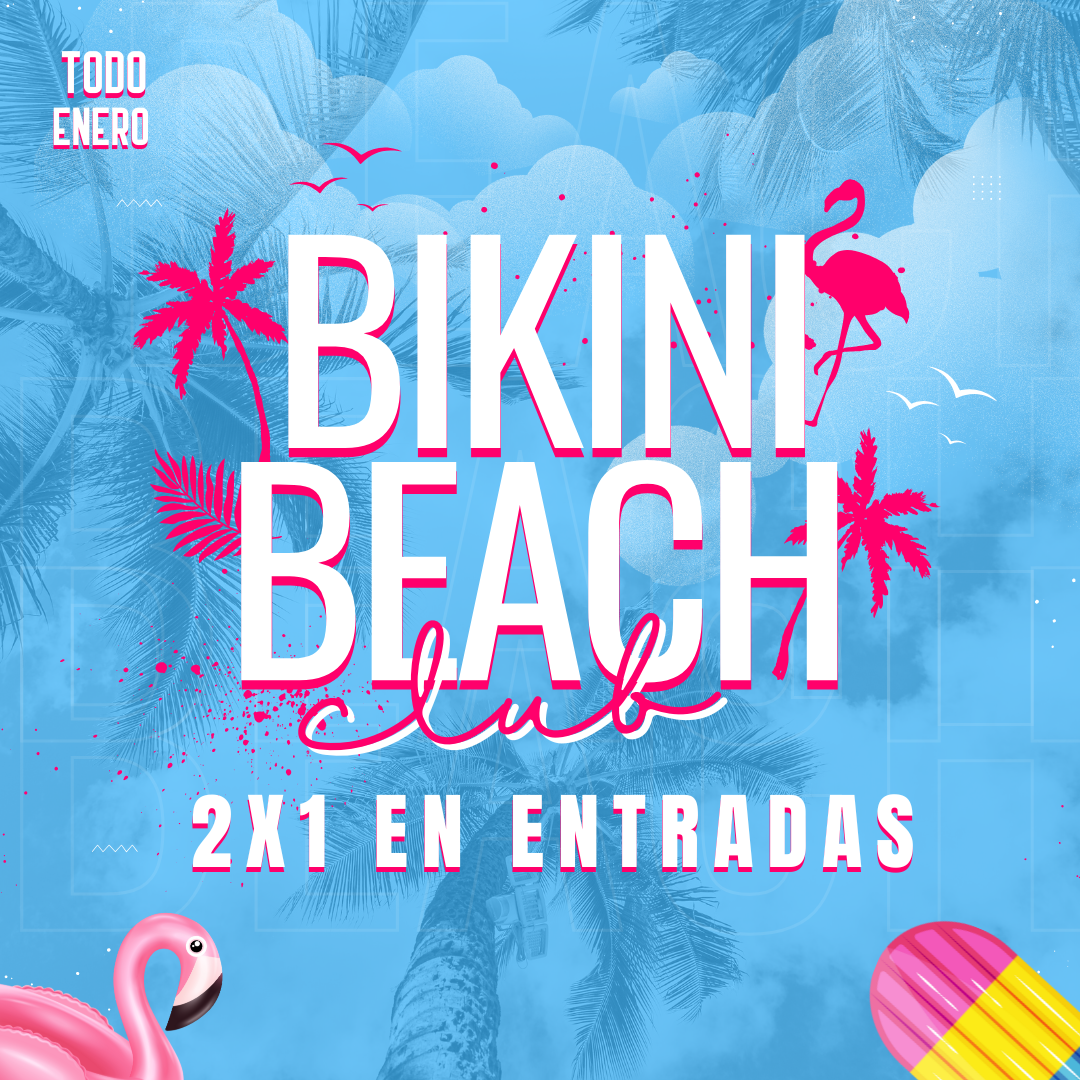 2x1 en Entradas desde $7.50 + Opción de Cubetazo o Comida en Bikini Beach Club