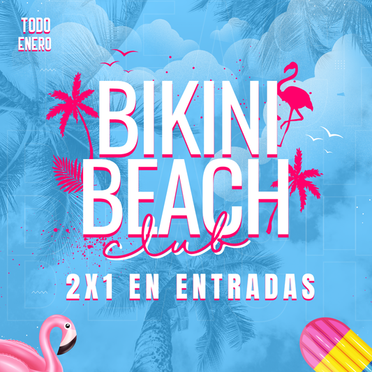 2x1 en Entradas desde $7.50 + Opción de Cubetazo o Comida en Bikini Beach Club