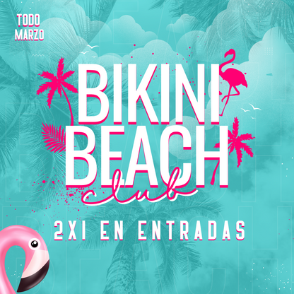 2x1 en Entradas por $15 en Bikini Beach Club