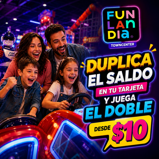 Paga desde $10 y Recibe el Doble en Créditos para Juegos y Atracciones en Funlandia Towncenter